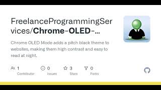 GitHub - FreelanceProgrammingServices/Chrome-OLED-Mode: Chrome OLED Mode adds a pitch black theme...