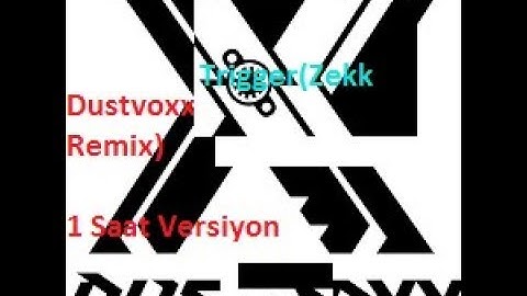 Dustvoxx - Trigger(Zekk Remix) | 1 Hour Version