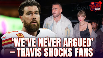 Travis Kelce Claims He and Taylor Swift Have Never Argued | The TMZ Podcast