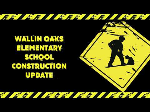 Wallin Oaks Elementary School Construction Update, 06.17.2021