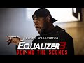 THE EQUALIZER 3 - Behind the Scenes