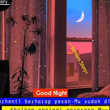 Story WA Good Night Dj Slow Terbaru Keren -Vermins Story ❗