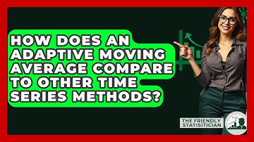 How Does An Adaptive Moving Average Compare To Other Time Series Methods?