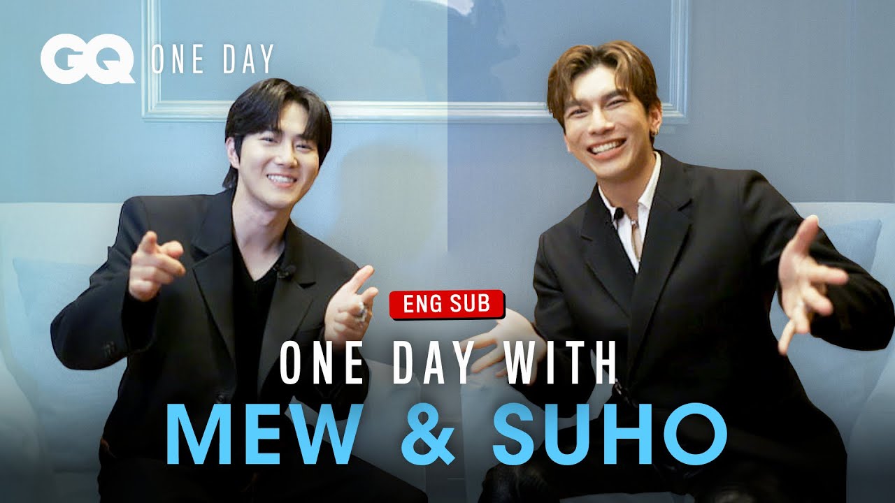 [ENG SUB] ตามติด 1 วัน มิว - ศุภศิษฏ์ และ Suho EXO | GQ One Day With