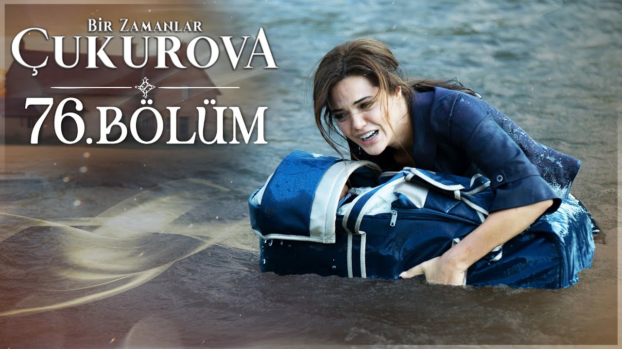 Bir Zamanlar Çukurova 76. Bölüm