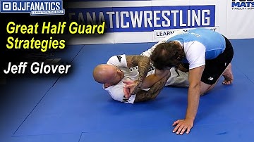 Half Guard Strategies  by Jeff Glover