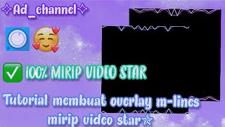 Tutorial membuat overlay m-lines mirip video star di android🤩❤️