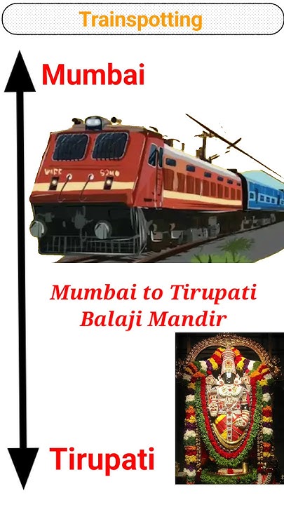 Mumbai To Tirupati Balaji Train Fare Mumbai to Tirupati Balaji Mandir | MGR Chennai Central SF Express 12163
