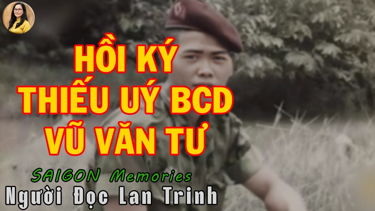 THIẾU UÝ BCD VŨ VĂN TƯ | Hồi Ký Miền Nam VN