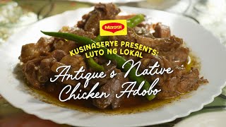 Maggi Luto ng Lokal: Antique's Native Chicken Adobo