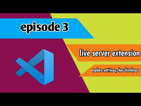 part 3. install vs code extension live server, explore settings and key ...