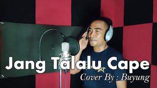 JANG TALALU CAPEK'Vicky Salamor' Cover by ; buyung (Cover Song)