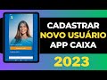 COMO CADASTRAR NOVO USUARIO ALICATIVO DA CAIXA ECONÔMICA