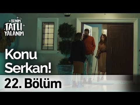 Konu Serkan! | Benim Tatlı Yalanım 22. Bölüm