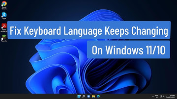 Fix Keyboard Language Keeps Changing On Windows 11/10