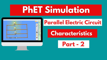 Parallel Electric Circuit: Characteristics | Part 2| PhET Simulation| Prof. Irfan Mujawar