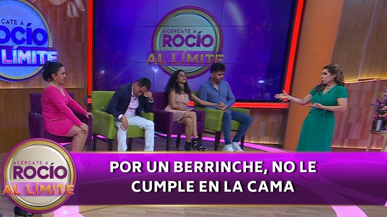 Por un berrinche, no le cumple en la cama | Programa 23 marzo del 2024 | Acércate a Rocío al Límite