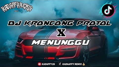 DJ KRONCONG PROTOL X MENUNGGU | JARANAN DORR | SLOW BASS • VIRAL TIKTOK | TUYUL FVNKY |