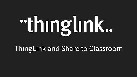 ThingLink & Share to Classroom