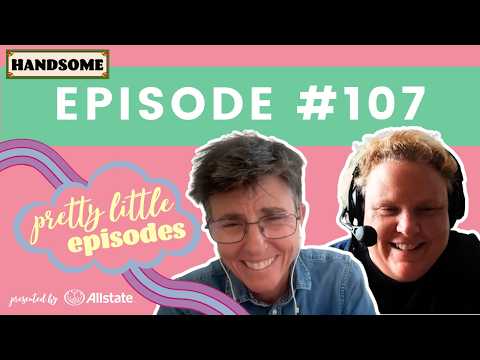 Pretty Little Episode #107 | Handsome