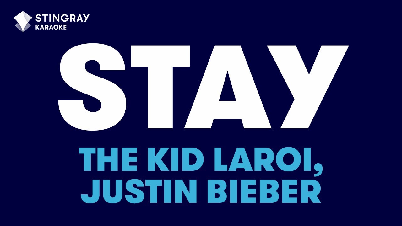 The Kid LAROI, Justin Bieber - Stay (Karaoke with Lyrics)