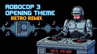 RoboCop 3 (NES) Music - Title Theme Remix 2