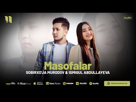 Sobirxo'ja Murodov & Ismigul Abdullayeva — Masofalar (audio 2024)