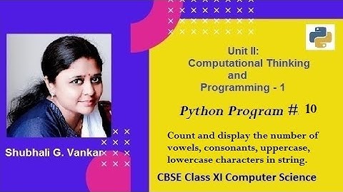 #10 To count & display the no. of vowels, consonants, uppercase, lowercase characters in  a string.