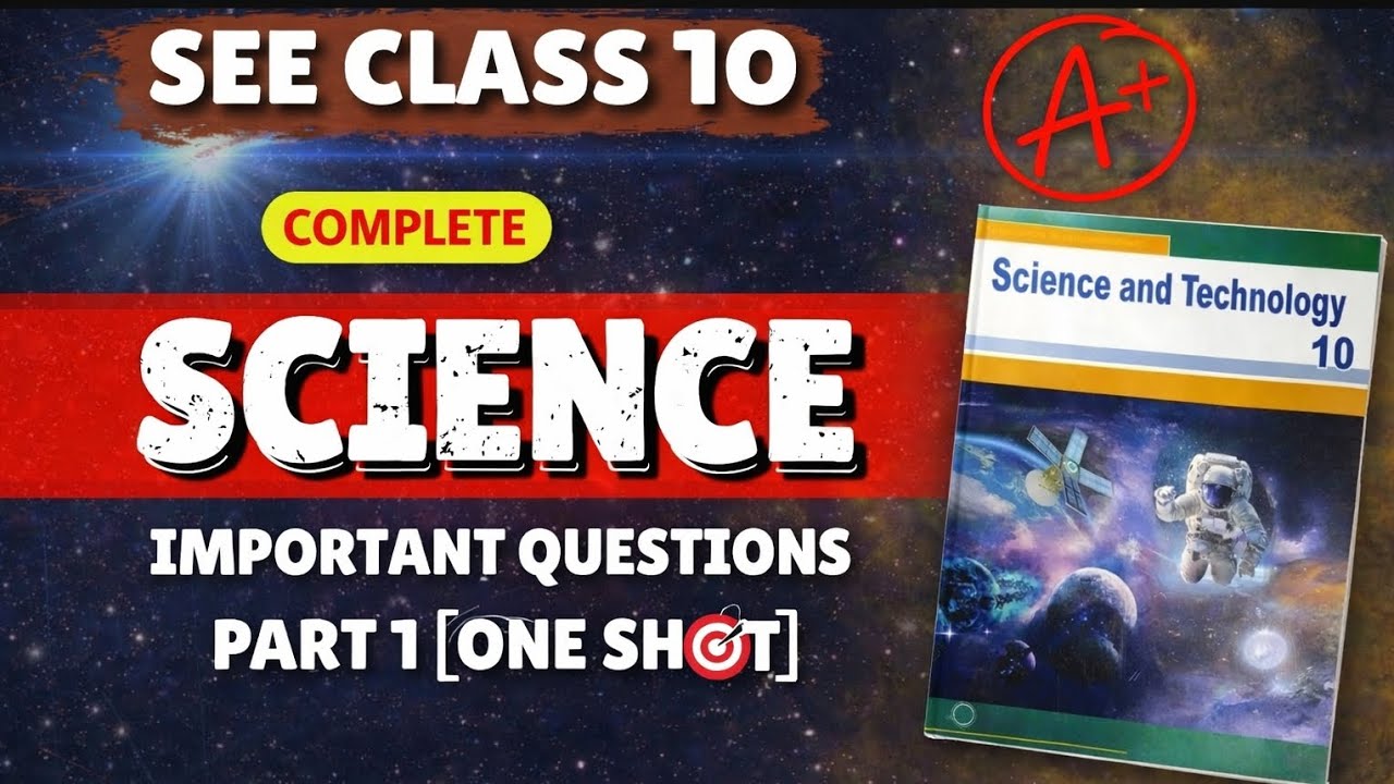 CLASS 10 SEE SCIENCE ONE SHOT MOST IMPORTANT QUESTIONS 2082 BY TOPPERS HUB