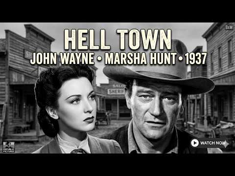 Hell Town (1937) | John Wayne, Marsha Hunt & Johnny Mack Brown | Classic Western Full Movie