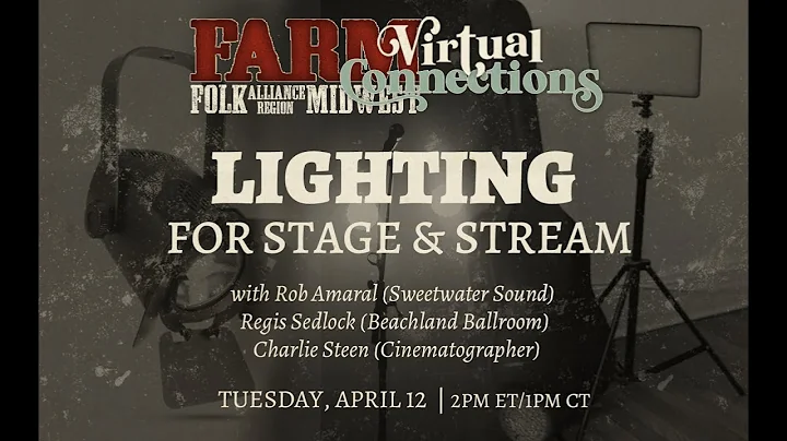 FARM Tuesday Tech Talk - Lighting for Stage & Stream