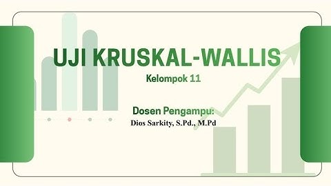 Simulasi Uji Kruskal-Wallis Menggunakan Microsoft Excel & SPSS (Kelompok 11)