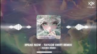 Speak Now - Taylor Swift (Ducbui Remix) | Nhạc Nền Hot Tiktok 2023