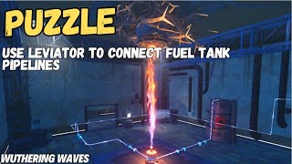 USE LEVIATOR TO CONNECT FUEL TANK PIPELINES - WUTHERING WAVES
