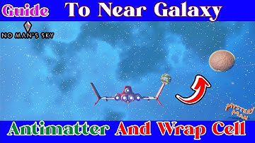 No Mans Sky To Near Galaxy | Antimatter and Wrap Cell | Condensed Carbon Location 