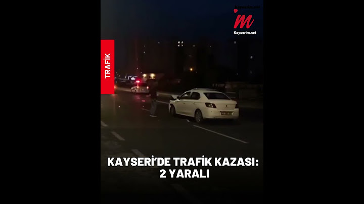 KAYSERİ’DE TRAFİK KAZASI: 2 YARALI