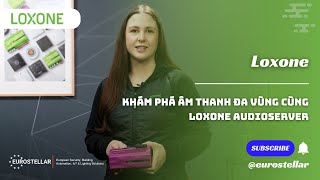 Khám Phá Âm Thanh Đa Vùng Cùng Loxone Audioserver