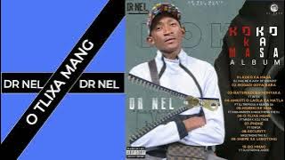 O Tlixa Mang - Dr Nel  Ft Mash K & Dj Takie (Original)