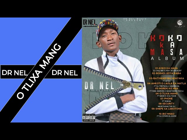 O Tlixa Mang - Dr Nel  Ft Mash K & Dj Takie (Original) class=