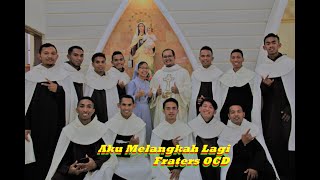 Aku Melangkah Lagi || Frater OCD Karmelit