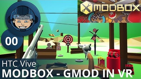 GMOD IN VR - HTC Vive: Modbox - Gameplay & Introduction