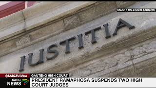 President Ramaphosa suspends two Gauteng High Court Judges