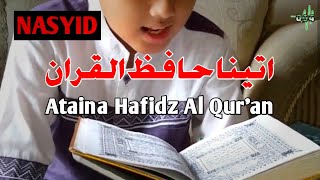 Nasyid Arab ||  ATAINA HAFIDZ AL-QUR'AN || lirik