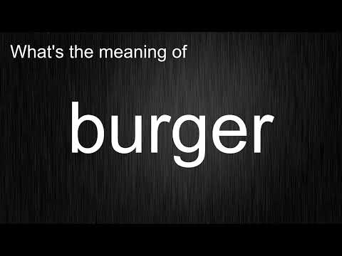 What's the meaning of burger How to pronounce burger