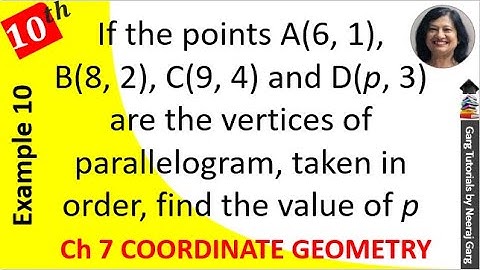 If the points A(6 1) B(8 2) C(9 4) and D(p 3) are the vertices of a parallelogram