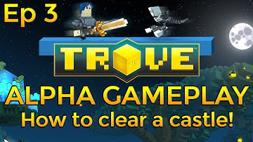 Trove Alpha Gameplay #3 - How to clear a Castle!