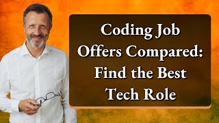 Coding Job Offers Compared: Find the Best Tech Role