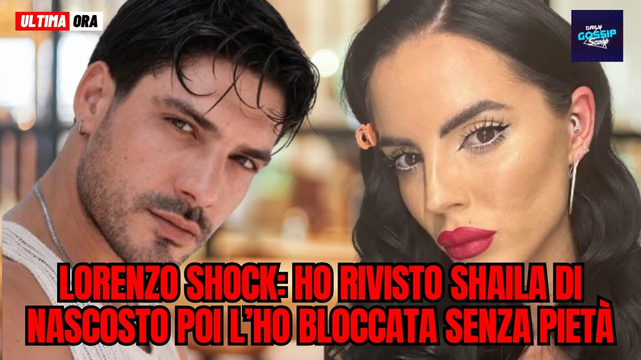 Lorenzo Spolverato shock: Ho rivisto Shaila di nascosto poi l’ho bloccata senza pietà