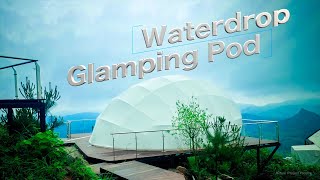 Waterdrop Glamping Pod