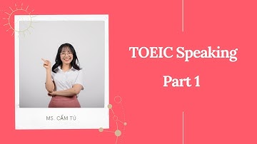 TOEIC SPEAKING PART 1 PRACTICE | TOEIC 4 kỹ năng | Read a text aloud | Ms. Cẩm Tú